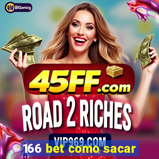 166 bet como sacar